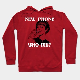 New Phone, Who Dis? Hoodie